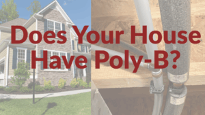 Does Your House have Poly-B?